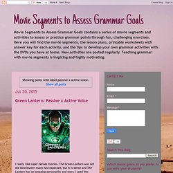 U5_7_Movie Segments to Assess Grammar Goals: passive x active voice