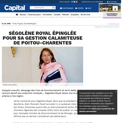 Ségolène Royal épinglée pour sa gestion calamiteuse de Poitou-Charentes