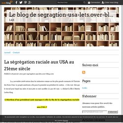 La ségrégation raciale aux USA au 21ème siècle - Le blog de segragtion-usa-lets.over-blog.com