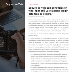 Seguro de vida con beneficios en vida: ¿por qué vale la pena elegir este tipo de seguro?