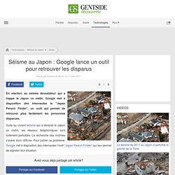Séisme au Japon : Google lance un outil pour retrouver les disparus