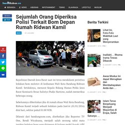 Sejumlah Orang Diperiksa Polisi Terkait Bom Depan Rumah Ridwan Kamil