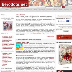 1055 à 1923 - Histoire des Turcs, des Seldjoukides aux Ottomans
