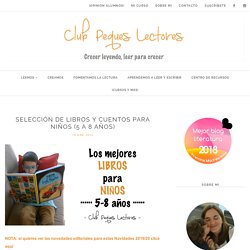 Selección de libros y cuentos para niños (5 a 8 años) - Club Peques Lectores: cuentos y creatividad infantil