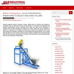 Tips to select Bulk Bag Filler for Your Application - JM Industrial Blog
