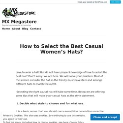 How to Select the Best Casual Women’s Hats? – MX Megastore