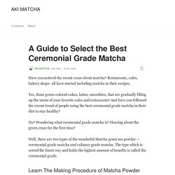 A Guide to Select the Best Ceremonial Grade Matcha