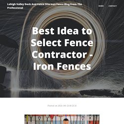 Best Idea to Select Fence Contractor - Iron Fences