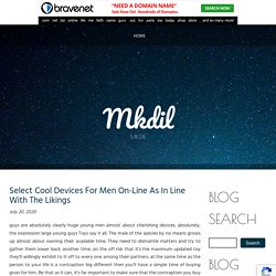 Select Cool Devices For Men On-Line As In Line With The Likings