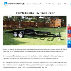 How to Select a Tiny House Trailer - Tiny House Design