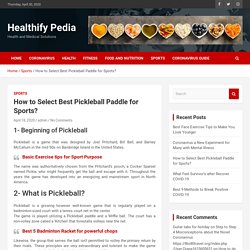 How to Select Best Pickleball Paddle for Sports – Healthify Pedia