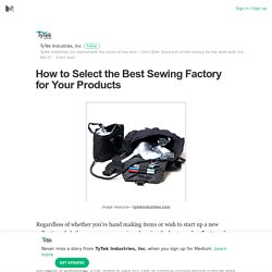 How to Select the Best Sewing Factory for Your Products