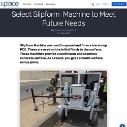 Select Slipform  Machine to Meet Future Needs