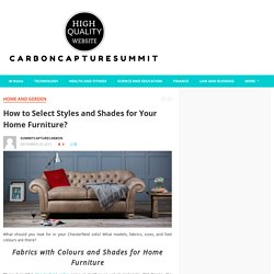 How to Select Styles and Shades for Your Home Furniture?