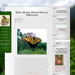 Relax Already: Selected Nervine Differentials » The Medicine Woman's Roots