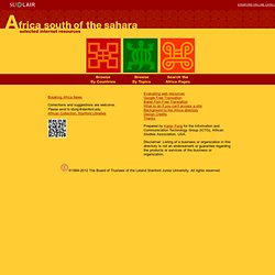 Africa South of the Sahara: Selected Internet Resources - Stanford University