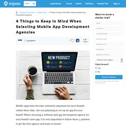 4 Things to Keep in Mind When Selecting Mobile App Development Agencies