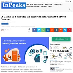 How To Select An Experienced Mobility Service Vendor?