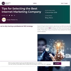 Tips for Selecting the Best Internet Marketing Company