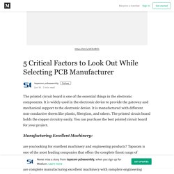 5 Critical Factors to Look Out While Selecting PCB Manufacturer