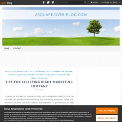 Tips for selecting right marketing company - aSquare.over-blog.com