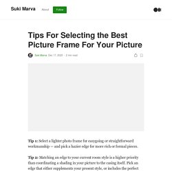 Tips For Selecting the Best Picture Frame For Your Picture