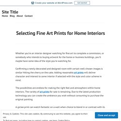 Selecting Fine Art Prints for Home Interiors – Site Title