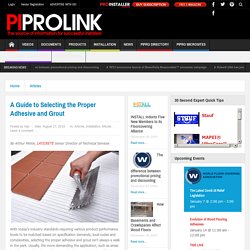 A Guide to Selecting the Proper Adhesive and Grout