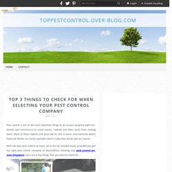 Top 3 Things to Check For When Selecting Your Pest Control Company