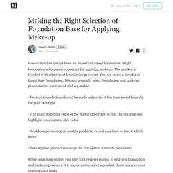 Making the Right Selection of Foundation Base for Applying Make-up