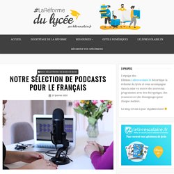 PODCASTS POUR LE FRANÇAIS – La Réforme du lycée