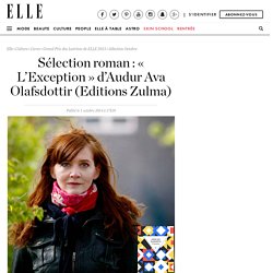 Sélection roman : « L’Exception » d’Audur Ava Olafsdottir (Editions Zulma)