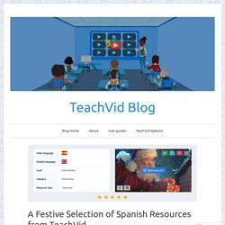 A Festive Selection of Spanish Resources from TeachVid – TeachVid Blog