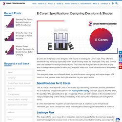 E Cores selection guide - Specifications, Designing & Shapes