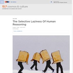 The Selective Laziness Of Human Reasoning : 13.7: Cosmos And Culture