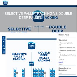 Selective Pallet Racking vs Double Deep Pallet Racking