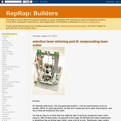 Builders: selective laser sintering part 8: reciprocating laser cutter