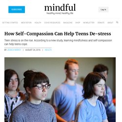How Self-Compassion Can Help Teens De-stress