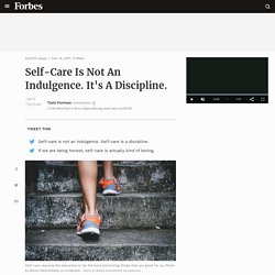 Self-Care Is Not An Indulgence. It's A Discipline.
