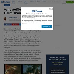 Why Selfies Do More Harm Than Good