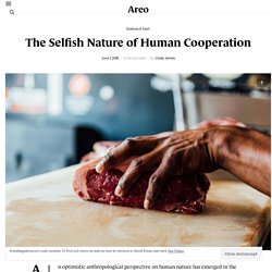 The Selfish Nature of Human Cooperation