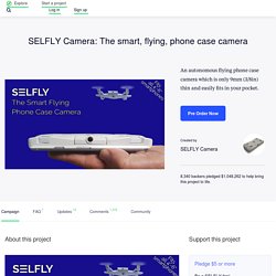 SELFLY Camera: The smart, flying, phone case camera by SELFLY Camera