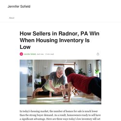 How Sellers in Radnor, PA Win When Housing Inventory Is Low