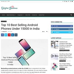 Top 10 Best Selling Android Phones Under 15000 in India