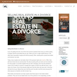 Selling Real Estate in a Divorce - My Modern Law