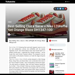 Best Selling Clot x Sacai x Nike LDWaffle Net Orange Blaze DH1347-100
