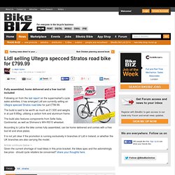 Lidl selling Ultegra specced Stratos road bike for £799.99