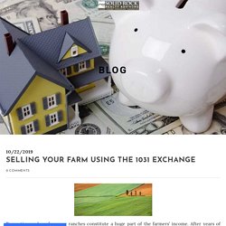 Selling Your Farm Using The 1031 Exchange - MY SITE