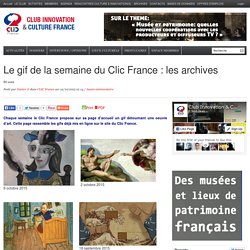 Le gif de la semaine du Clic France : les archives
