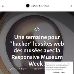 Une semaine pour *hacker* les sites web des musées avec la Responsive Museum Week !